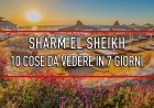 10 Cose da Vedere a Sharm in 7 Giorni