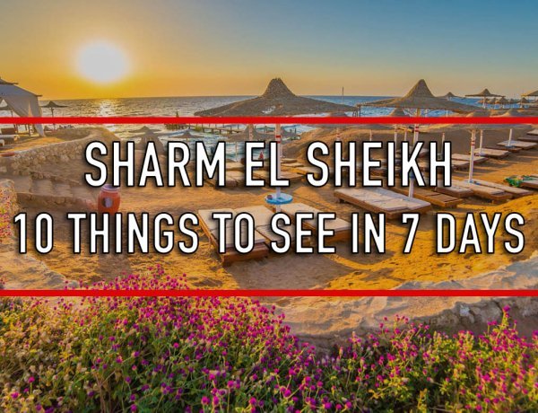 10 Things to See in Sharm in 7 Days