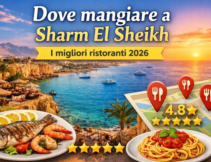 Dove mangiare a Sharm El Sheikh: migliori ristoranti e prezzi (Guida 2026)
