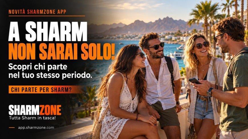 A Sharm non sarai solo: la nuova SharmZone ti aiuta a incontrare altri viaggiatori